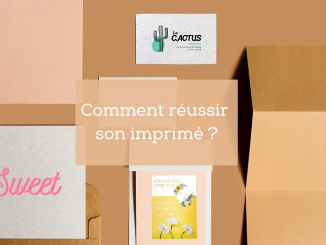 Comment réussir son imprimé ?