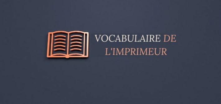 Vocabulaire de l'imprimeur